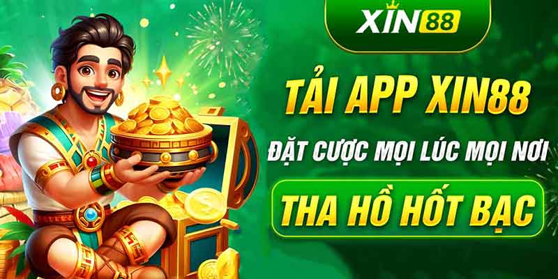 Tải app để mọi lúc mọi nơi đều có thể tham gia thể thao Xin88